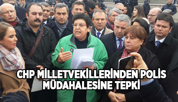 POLİS MÜDAHALESİNİ KINADI