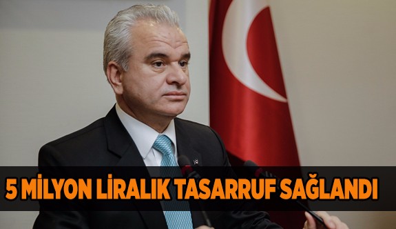 5 MİLYON LİRALIK TASARRUF SAĞLANDI