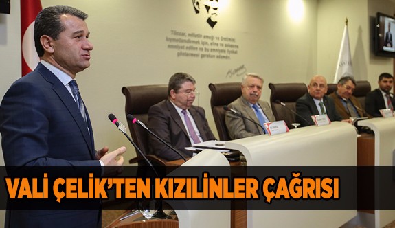 VALİ ÇELİK’TEN KIZILİNLER ÇAĞRISI