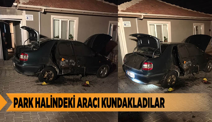 PARK HALİNDEKİ ARACI KUNDAKLADILAR