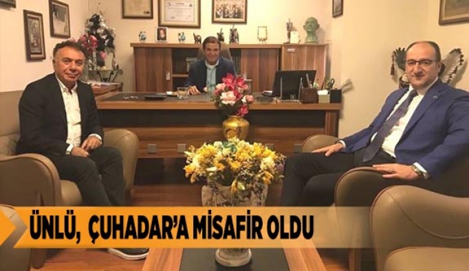 ÜNLÜ,  ÇUHADAR’A MİSAFİR OLDU