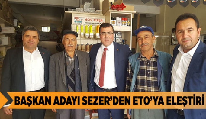 BAŞKAN ADAYI SEZER’DEN ETO’YA ELEŞTİRİ