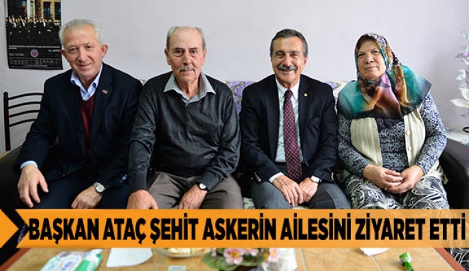 BAŞKAN ATAÇ ŞEHİT ASKERİN AİLESİNİ ZİYARET ETTİ