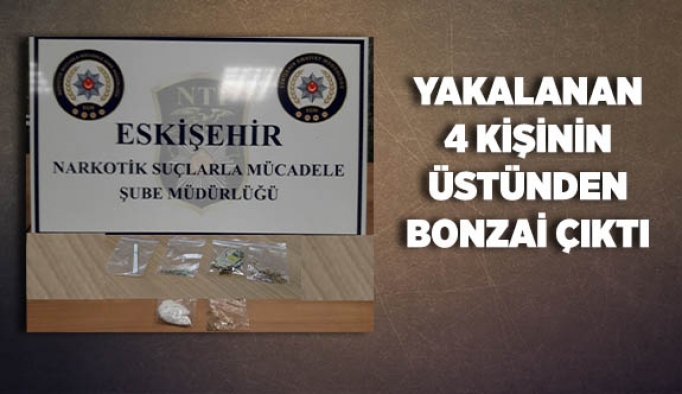 YAKALANAN 4 KİŞİNİN ÜSTÜNDEN BONZAİ ÇIKTI