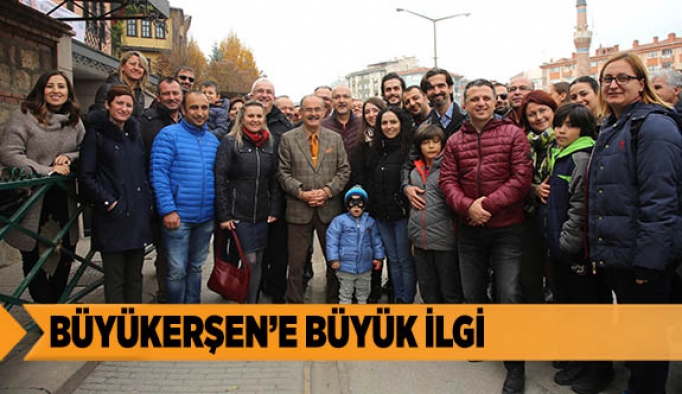 BAŞKAN BÜYÜKERŞEN’E BÜYÜK İLGİ