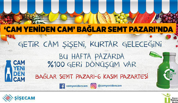 ‘CAM YENİDEN CAM’ BAĞLAR SEMT PAZARI’NDA