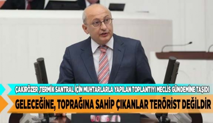 GELECEĞİNE, TOPRAĞINA SAHİP ÇIKANLAR TERÖRİST DEĞİLDİR