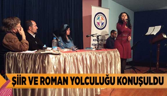 ŞİİR VE ROMAN YOLCULUĞU KONUŞULDU