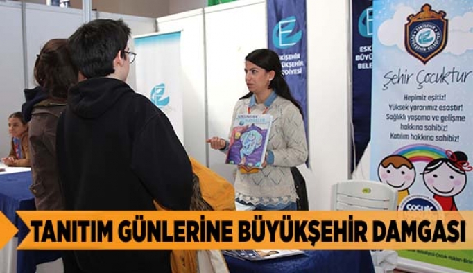 TANITIM GÜNLERİNE BÜYÜKŞEHİR DAMGASI