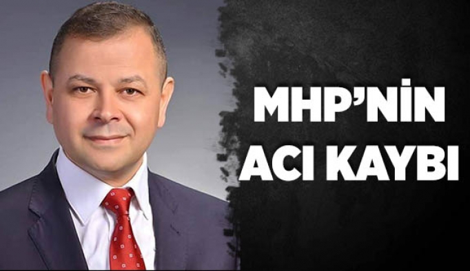 MHP’NİN ACI KAYBI