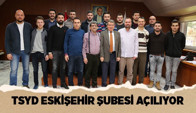 TSYD Eskişehir Şubesi açılıyor