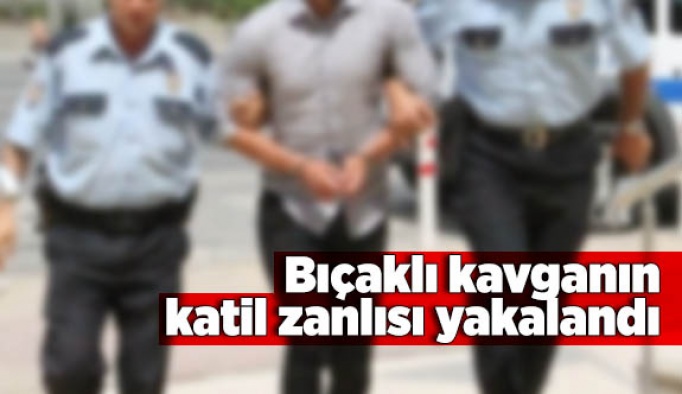 Bıçaklı kavganın katil zanlısı yakalandı