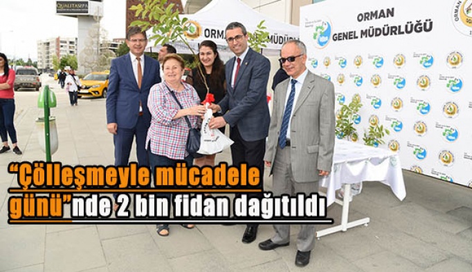 “Çölleşmeyle mücadele günün”de 2 bin fidan dağıtıldı