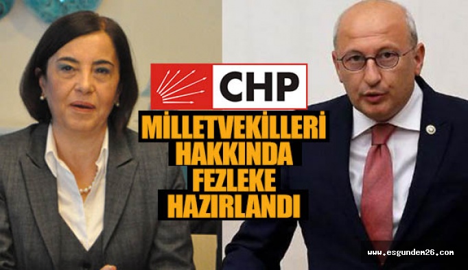 CHP'li vekiller  için dokunulmazlık fezlekesi!