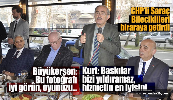 CHP’li Saraç, Bileciklileri buluşturdu