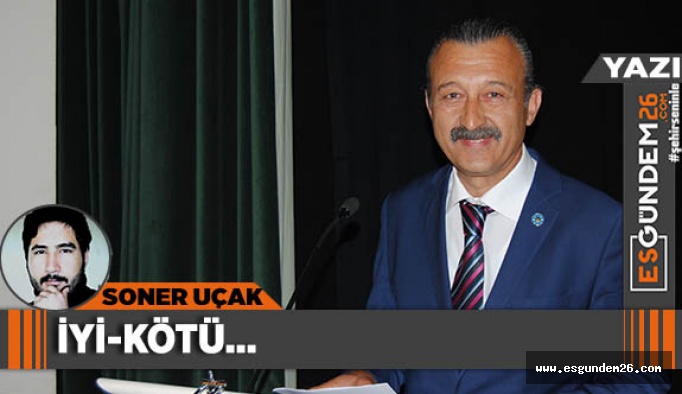 İYİ-KÖTÜ…