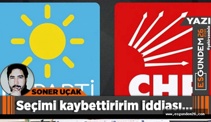 Seçimi kaybettiririm iddiası…