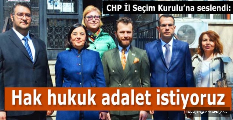 CHP: Hak hukuk adalet istiyoruz