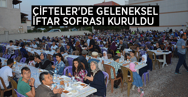 ÇİFTELER'DE GELENEKSEL İFTAR SOFRASI KURULDU