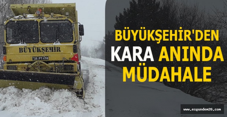 BÜYÜKŞEHİR'DEN KARA ANINDA MÜDAHALE