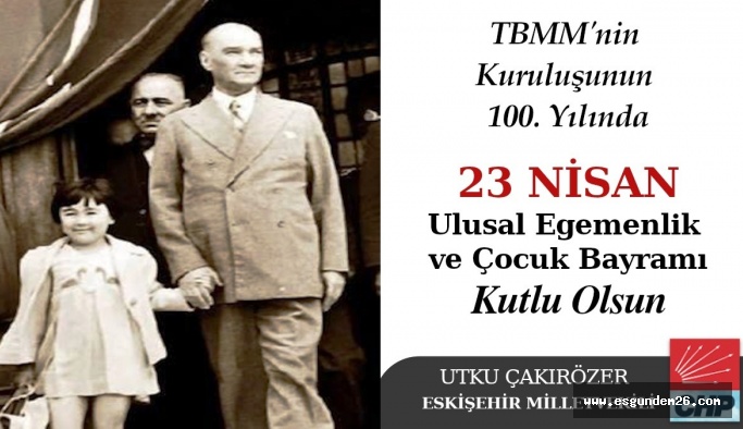 CHP MİLLETVEKİLİ UTKU ÇAKIRÖZER'İN 23 NİSAN KUTLAMASI