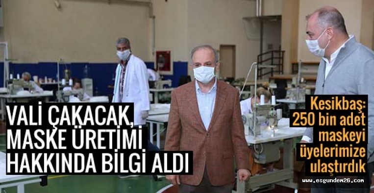 Vali Çakacak, maske üretimi hakkında bilgi aldı