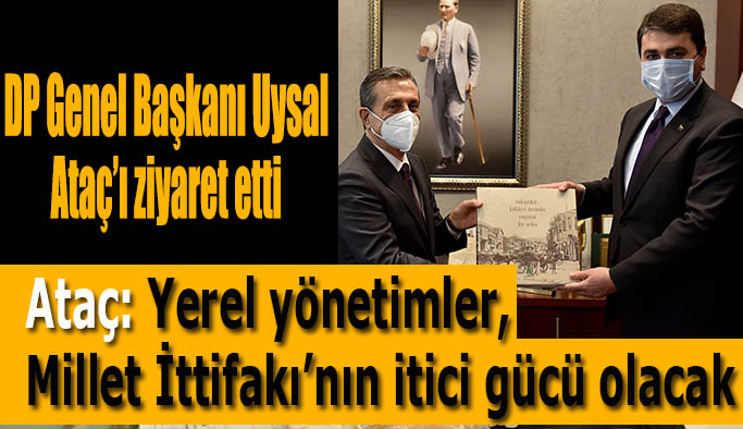 DP Genel Başkanı Uysal Ataç’ı ziyaret etti