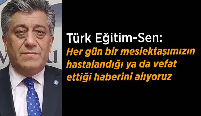 Urfalı: Tüm eğitim çalışanlarının hızlı şekilde aşılanmalıdır