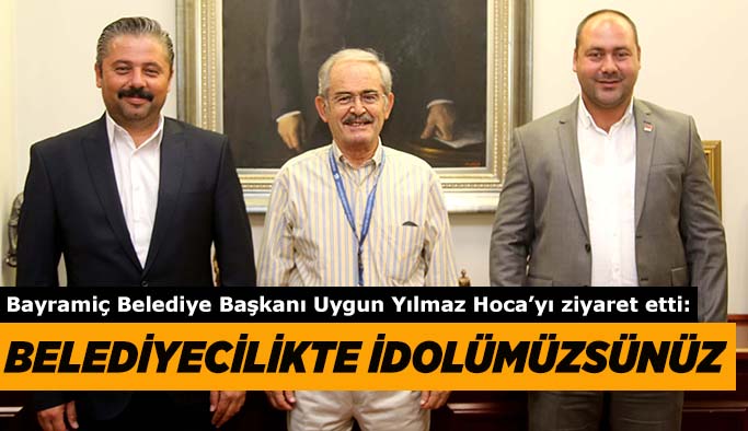 Bayramiç Belediye Başkanı Uygun Yılmaz Hoca’yı ziyaret etti