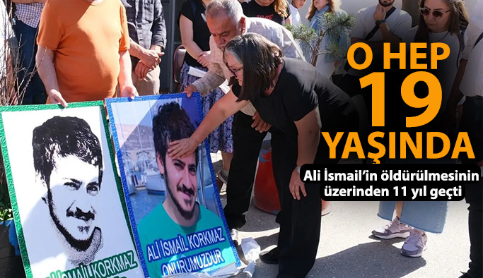 Ali İsmail’in öldürülmesinin üzerinden 11 yıl geçti