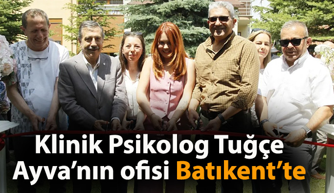 Klinik Psikolog Tuğçe Ayva’nın ofisi Batıkent’te faaliyete başladı