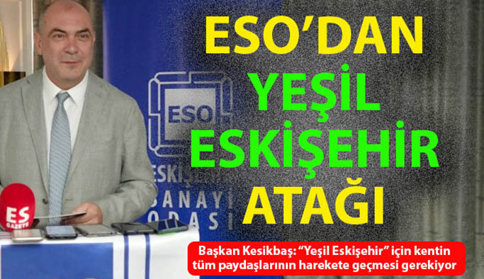 ESO "Yeşil Eskişehir" raporunu kamuoyu ile paylaştı