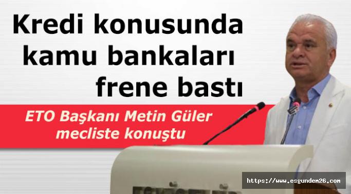 ETO Başkanı Güler konkordato tehlikesine dikkat çekti