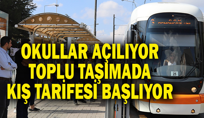 Eskişehir'de tramvay ve otobüs saatlerinde kış tarifesine geçiliyor