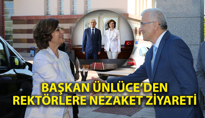 Ünlüce, ESOGÜ Rektörü Prof. Dr. Kamil Çolak ve ESTÜ Rektörü Prof. Dr. Adnan Özcan’a nezaket ziyaretinde bulundu