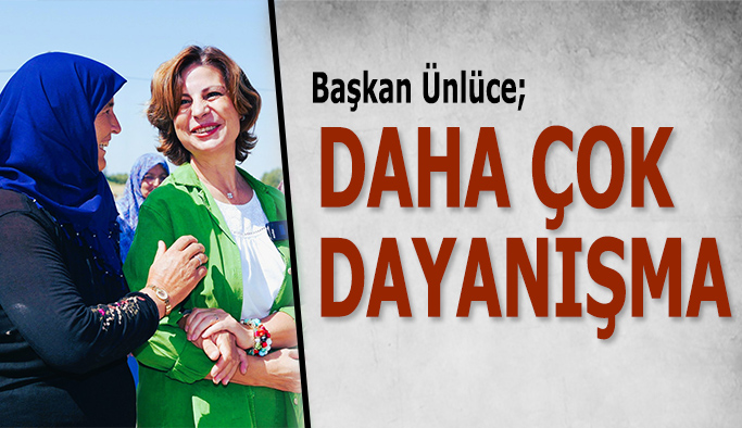 Başkan Ünlüce: Kimsenin kendisini yalnız hissetmediği bir şehir için daha çok dayanışmaya ihtiyacımız var