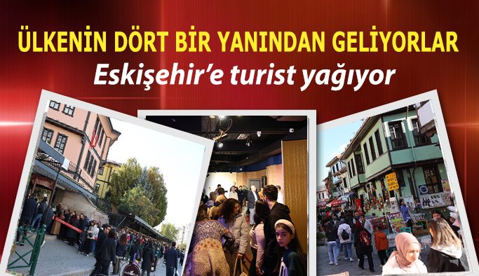 Eskişehir’e turist akını devam ediyor