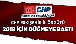 CHP 2019 İÇİN DÜĞMEYE BASTI