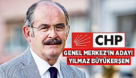 GENEL MERKEZ'İN ADAYI YILMAZ BÜYÜKERŞEN