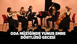 ODA MÜZİĞİNDE YUNUS EMRE DÖRTLÜSÜ GECESİ