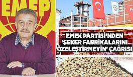 Emek Partisi’nden  ‘Şeker Fabrikalarını özeleştirmeyin’ çağrısı