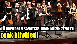 ÜNLÜ AKERDEON SANATÇISINDAN MÜZİK ZİYAFETİ