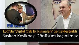 ESO’da “Dijital OSB Buluşmaları” Gerçekleştirildi